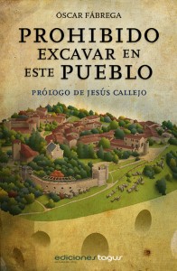 PROHIBIDO EXCAVAR EN ESTE PUEBLO, DE ÓSCAR FÁBREGA 1 prohibido